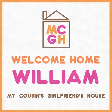 Welcome Home, William