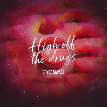 High off the Drugs by Bryce Savage - album cover