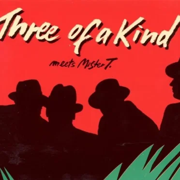 Meets Mister T. by Three of a Kind - album cover
