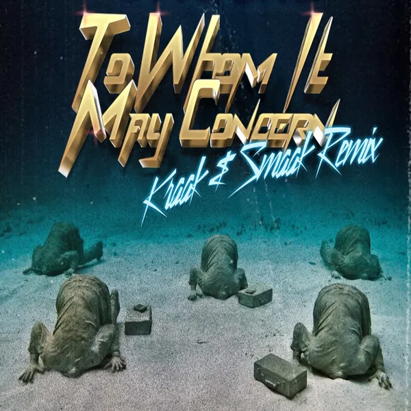 To Whom It May Concern (Kraak & Smaak remix)