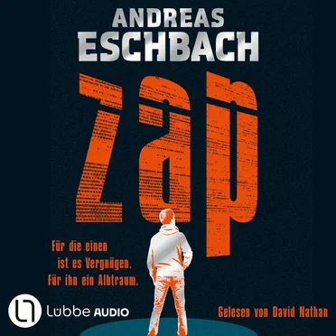 ZAP [Für die einen ist es Vergnügen. Für ihn ein Albtraum.. (Gekürzt)] by Andreas Eschbach - album cover