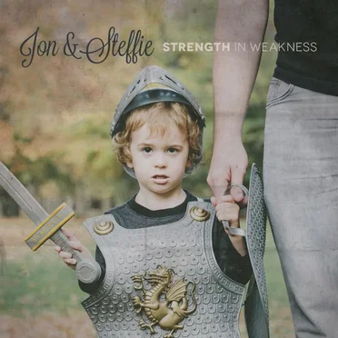 Strength in Weakness by Jon & Steffie - album cover