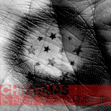 Christmas Is Not Your Friend by Various Artists - album cover
