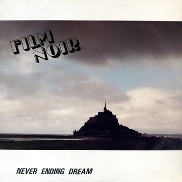 Never Ending Dream by Film Noir - album cover