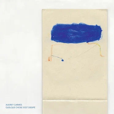 Quelque Chose S'est Dissipé by Audrey Carmes - album cover