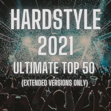 Hardstyle 2021 Ultimate Top 50 by Various Artists - album cover
