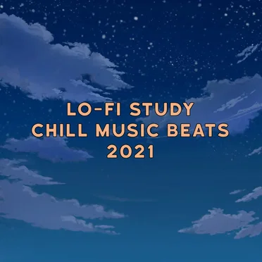 Lo‐Fi Chill Study Music Beats 2021 by Various Artists - album cover
