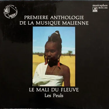 Première anthologie de la musique malienne: Le Mali du fleuve - Les Peuls by Various Artists - album cover