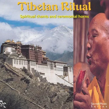 Tibetan Ritual: Spiritual Chants and Ceremonial Horns by Various Artists - album cover