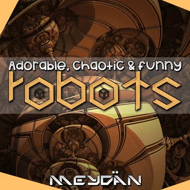 Adorable chaotic funny robots by Meydän - album cover
