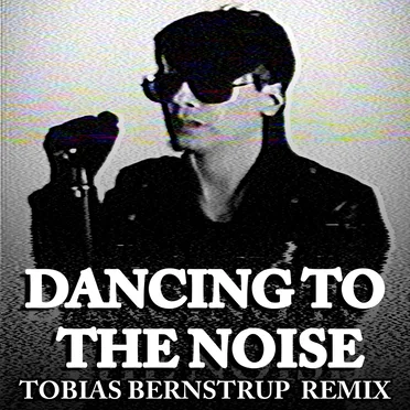 Dancing to the Noise (Tobias Bernstrup rmx) by Ash Code - album cover