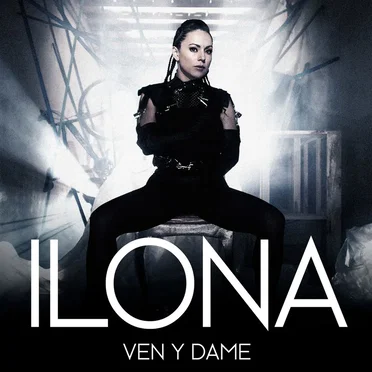 Ven y dame by Ilona - album cover