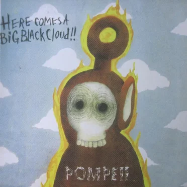 Pompeii by Here Comes a Big Black Cloud!! - album cover