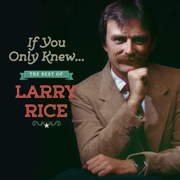 If You Only Knew: The Best of Larry Rice