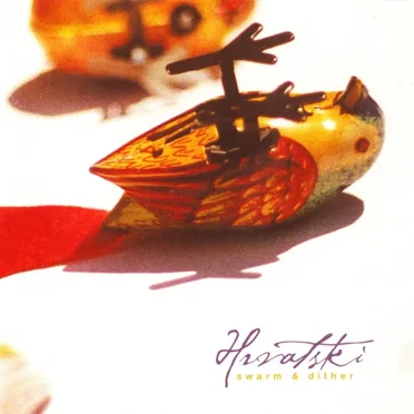 Swarm & Dither by Hrvatski - album cover
