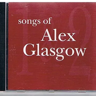 Songs of Alex Glasgow
