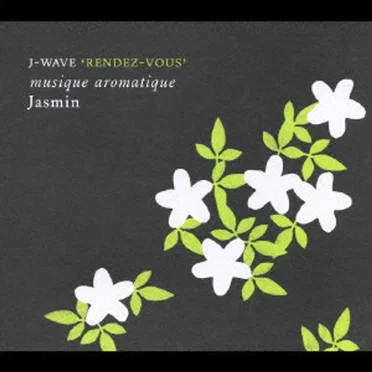 J-WAVE 'RENDEZ-VOUS' musique aromatique Jasmin by Various Artists - album cover