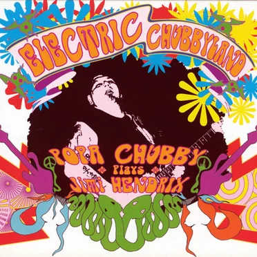 Electric Chubbyland: Popa Chubby Plays Jimi Hendrix