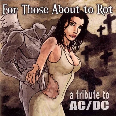 For Those About To Rot: A Tribute to AC/DC by Various Artists - album cover