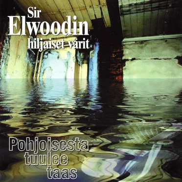 Pohjoisesta tuulee taas by Sir Elwoodin hiljaiset värit - album cover