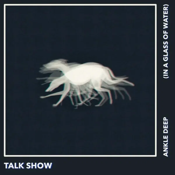 Ankle Deep (In a Glass of Water)