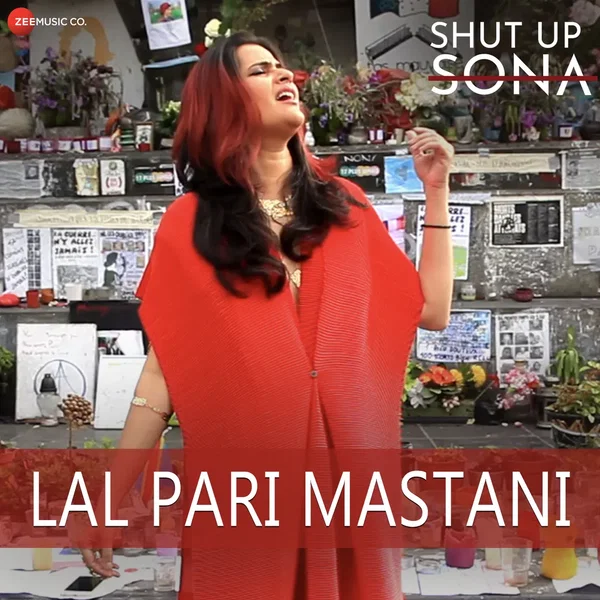 Lal Pari Mastani (From “Shut Up Sona”)