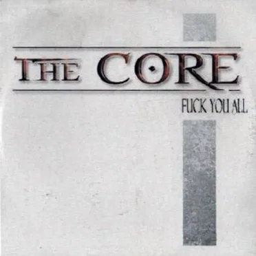 Fuck You All by The Core - album cover