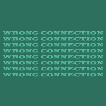 Wrong Connection