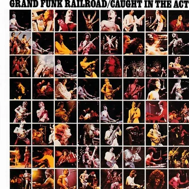 Caught in the Act by Grand Funk Railroad - album cover