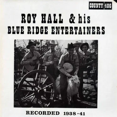 Recorded 1938-41 by Roy Hall & His Blue Ridge Entertainers - album cover