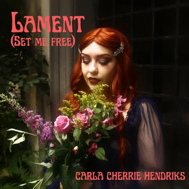 Lament (Set Me Free) by Carla Cherrie Hendriks - album cover