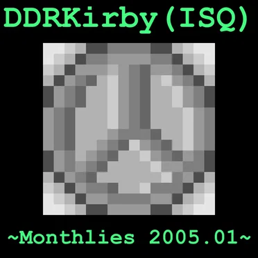 ~Monthlies 2005.01~ by DDRKirby(ISQ) - album cover