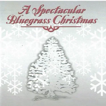 A Spectacular Bluegrass Christmas by Various Artists - album cover