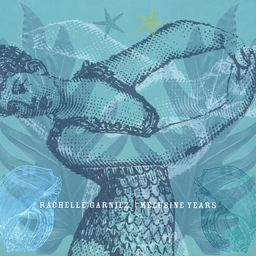 Melusine Years by Rachelle Garniez - album cover