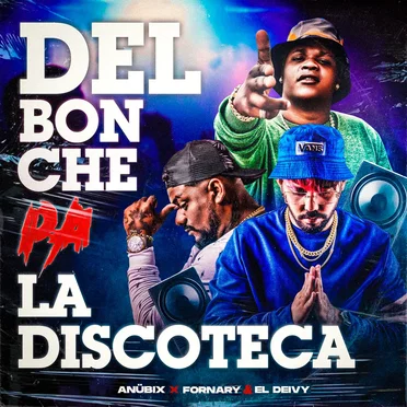 Del bonche pa la discoteca