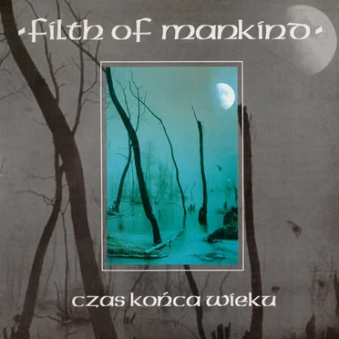 Czas końca wieku by Filth of Mankind - album cover