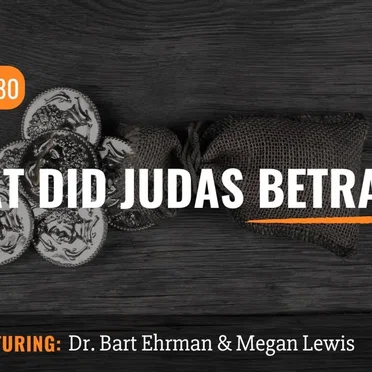 Misquoting Jesus with Bart Ehrman #80, “What Did Judas Betray?” by Bart D. Ehrman - album cover