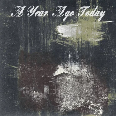 A Year Ago Today by A Year Ago Today - album cover