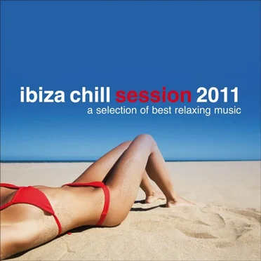 Ibiza Chill Session 2011 by Various Artists - album cover