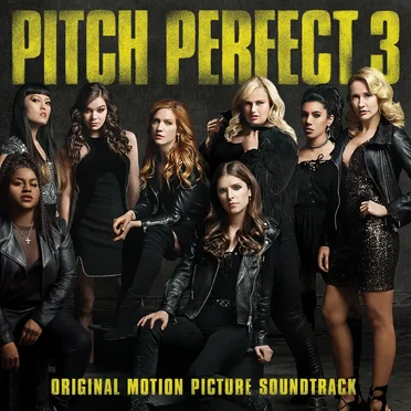 Pitch Perfect 3: Original Motion Picture Soundtrack by Various Artists - album cover