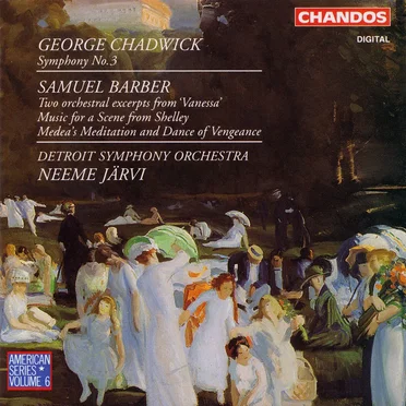 Chadwick: Symphony no. 3 / Barber: Two Orchestral Excerpts from "Vanessa" / Music for a Scene from Shelley / Medea's Meditation and Dance of Vengeance