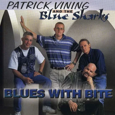 Blues With Bite by Patrick Vining & The Blue Sharks - album cover