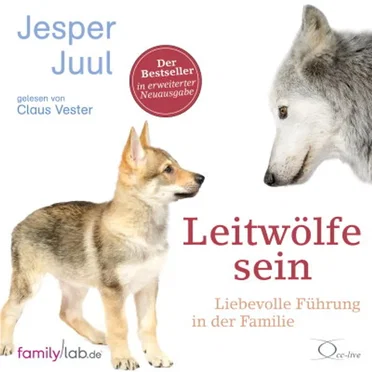 Leitwölfe sein - Liebevolle Führung in der Familie by Jesper Juul - album cover