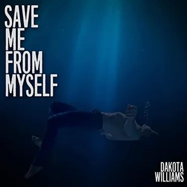 Save Me from Myself by Dakota Williams - album cover