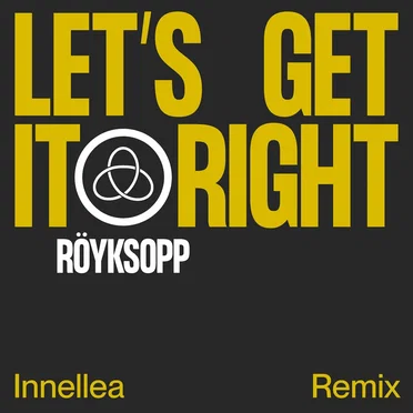 Let’s Get It Right (Innellea remix)