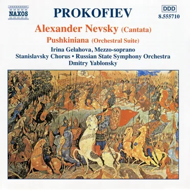 Alexander Nevsky (Cantata) / Pushkiniana (Orchestral Suite)