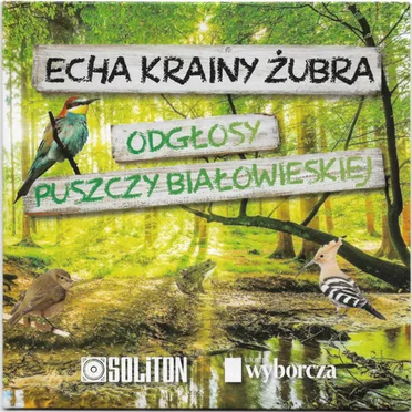 Echa krainy żubra: Odgłosy Puszczy Białowieskiej