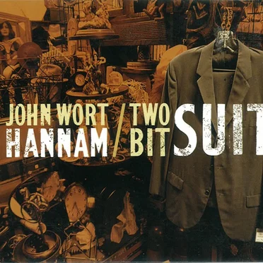 Two-Bit Suit by John Wort Hannam - album cover