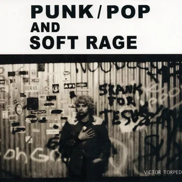 Punk/Pop and Soft Rage by Victor Torpedo - album cover