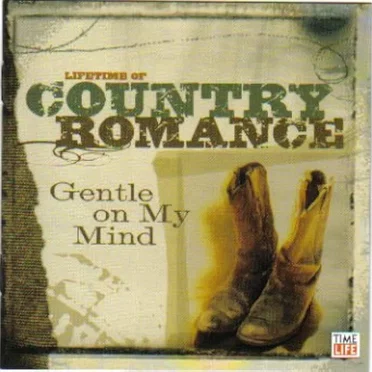 Lifetime Of Country Romance: Gentle On My Mind by Various Artists - album cover
